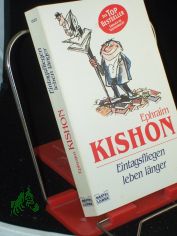 Eintagsfliegen leben lnger / Ephraim Kishon. Ins Dt. bertr. von Friedrich Torberg ...