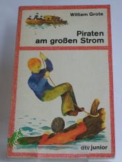 Piraten am grossen Strom / William Grote. Aus d. Amerikan. von Erika Meier