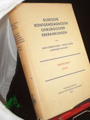 Klinische Rntgendiagnostik chirurgischer Erkrankungen. - Klinische Rntgendiagnostik chirurgischer Erkrankungen des Skeletes / Von Hans Oberdalhoff u. Hermann Karcher