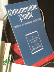 kumenische Profile. Petrus Valdes / Giovanni Miegge. Ignaz von Dllinger / Franz Buchta