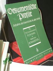 kumenische Profile.  Dr. Johann Eijkman / N. G. J. van Schouwenburg. Dietrich Bonhoeffer / Walter Dress