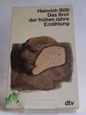 Das Brot der frhen Jahre : Erzhlung / Heinrich Bll