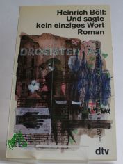 Und sagte kein einziges Wort : Roman / Heinrich Bll