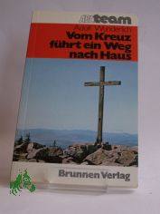 Vom Kreuz fhrt ein Weg nach Haus / Adolf Wunderlich