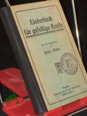 Liederbuch fr gesellige Kreise / Hrsg. von Franz Weber