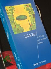 La dir Zeit : Entdeckungen durch Langsamkeit und Ruhe / Rudolf Walter