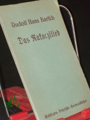 Das Rakoczilied : Eine Novelle aus d. sterreich d. Napoleonischen Zeit / Rudolf Hans Bartsch. Mit Einl. u. Anm. hrsg. von Karl Plenzat