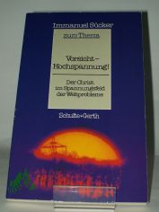 Vorsicht - Hochspannung! : Der Christ im Spannungsfeld d. Weltprobleme / Immanuel Scker