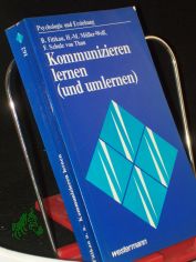 Kommunizieren lernen (und umlernen) : Trainingskonzeptionen und Erfahrungen / Bernd Fittkau ; Hans-Martin Mller-Wolf ; Friedemann Schulz von Thun. Unter Mitarb. von Heide Fittkau-Garthe ...