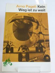 Kein Weg ist zu weit : Berichte aus d. Arbeit evangelikaler Missionen / Hrsg. v. Arno Pagel