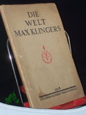 Die Welt Max Klingers / Vorr.: Gustav Kirstein