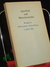 Apartheid und Menschenrechte / Beitr. von Albert Luthuli u.a. bers.: Werner Hermann u.a.