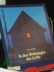 In den Wohnungen des Lichts / Peter Helbich. Mit Fotos von Hans Jrgen Rau