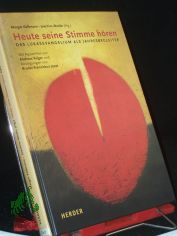 Heute seine Stimme hren : das Lukasevangelium als Jahresbegleiter / Margot Kmann ; Joachim Wanke (Hg.). Mit Aquarellen von Andreas Felger und Auslegungen von Franziskus Joest