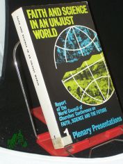 Faith and Science in an Unjust World Vol 1: Vol I: Plenary Presentations: Faith and Science in an Unjust World - Conference Report
