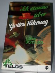 Ich staune ber Gottes Fhrung / Lotte Bormuth