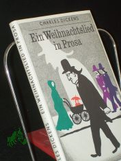 Ein Weihnachtslied in Prosa / Charles Dickens. Illustrationen von Ruth Knorr. bertr. aus d. Engl. von Curt Noch