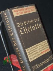 Die Briefe der Liselotte von der Pfalz, Herzogin von Orleans / ausgew. u. biographisch verbunden von C. Knzel
