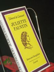 Juliette Faustin : Roman e. Schauspielerin / Edmond de Goncourt. bers. von Curt Noch. Mit Nachw. von Herbert Khn