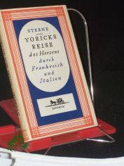 Yoricks Reise des Herzens durch Frankreich und Italien / Laurence Sterne. bertr. und mit einem Nachw. von Helmut Findeisen