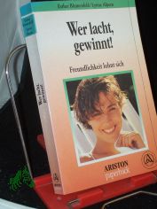 Wer lacht, gewinnt! : Freundlichkeit lohnt sich / Esther Blumenfeld ; Lynne Alpern. Aus dem Amerikan. bers. von Helga Knzel