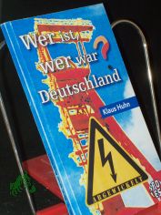Wer ist, wer war Deutschland? : eine Reise mit einem Grass-Roman im Gepck / Klaus Huhn