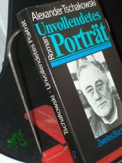 Unvollendetes Portrt : Roman / Alexander Tschakowski. Aus d. Russ. von Harry Burck