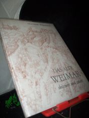 Das alte Weimar : skizziert u. zitiert / Alfred Pretzsch ; Wolfgang Hecht. Mit 76 Zeichn. von Alfred Pretzsch