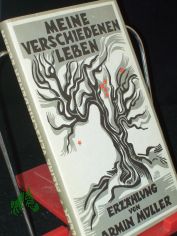 Meine verschiedenen Leben : Erzhlung / Armin Mller