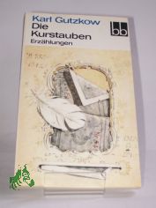Die Kurstauben : Erzhlungen / Karl Gutzkow. Ausgew. von Brigitte Eger