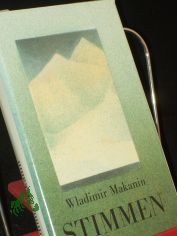 Stimmen : 3 Prosatexte / Wladimir Makanin. Dt. von Aljonna Mckel u. Wilhelm Plackmeyer