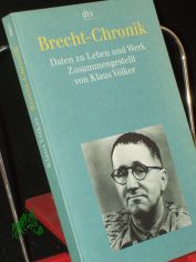 Brecht-Chronik : Daten zu Leben und Werk / zsgest. von Klaus Vlker