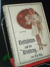 Nesthkchen und der Weltkrieg : eine Erzhlung fr Mdchen von 8-12 Jahren / Else Ury. Illustrationen von R. Sedlacek