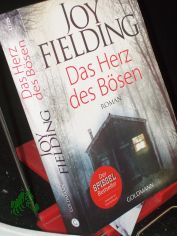 Das Herz des Bsen : Roman / Joy Fielding. Dt. von Kristian Lutze
