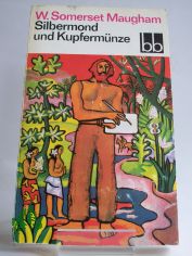 Silbermond und Kupfermnze / William Somerset Maugham. Aus d. Engl. bers. von Susanne Feigl