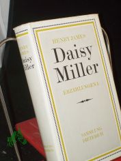 Henry James: Daisy Miller / aus d. Amerikan. bertr. von Barbara Cramer-Neuhaus u. Alice Seiffert