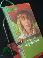 Der geheime Garten / Frances Hodgson Burnett. Aus dem Amerikan. von Gertrud Rukschcio