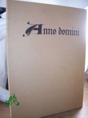 Anno domini. Mit zum Teil ganzseitigen und doppelblattgroen Illustrationen von Peter Barczewski. Geschrieben von Torsten Lemme.