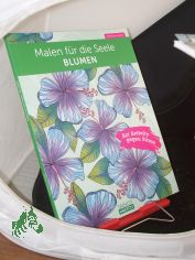Malen fr die Seele Blumen : Art Activity gegen Stress / Valentina Harper