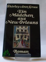 Ein Mdchen aus New Orleans : Roman / Shirley Ann Grau. Dt. von Gerda v. Uslar