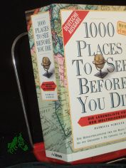 1000 places to see before you die : die Lebensliste fr den Weltreisenden ; die historische Stadt Gubbio, der Tempel von Borobudur ; New York Times #1 Bestseller / von Patricia Schultz. bers.: Anja von Cysewski ...