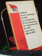 Sozialistische Einheitspartei Deutschlands: Parteitag der SED||Teil: 11. 1986., Berlin, 17. - 21. April 1986 / Direktive des XI. Parteitages der SED zum Fnfjahrplan fr die Entwicklung der Volkswirtschaft der DDR in den Jahren 1986 bis 199