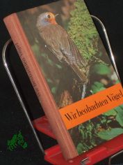 Wir beobachten Vgel / Eine bers. aus d. Dn. Hrsg. von Hans Schildmacher. Red.: Arne Nrrevang u. Torben J. Meyer. Mitarb.: ... Zeichn.: Torben Andersen u.a.