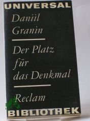 Der Platz fr das Denkmal : Novellen u. Erzhlungen ; aus d. Russ. / Daniil Granin. Hrsg. von Ralf Schrder