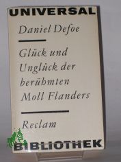 Glck und Unglck der berhmten Moll Flanders ... / Daniel Defoe. bertr. aus d. Engl. v. Johann Mattheson. Nachw. v. Robert Weimann