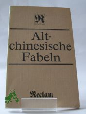 Altchinesische Fabeln : aus d. Chines. / bertr. von Kthe Zhao u. Senta Lewin