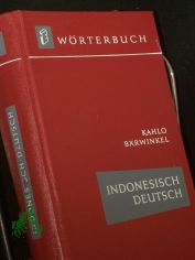 Indonesisch-deutsches Wrterbuch / Gerhard Kahlo ; Rosemarie Brwinkel