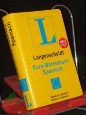 Langenscheidt, Euro-Wrterbuch Spanisch : Spanisch-Deutsch, Deutsch-Spanisch / hrsg. von der Langenscheidt-Redaktion