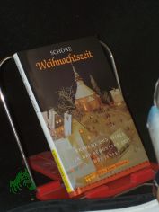 Schne Weihnachtszeit : Bruche, Spiele, Lieder und Orakel in der schnsten Zeit des Jahres / Ernst-Otto Luthardt