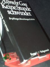 Keine Stunde schwindet : Erzhlungen, Betrachtungen, Gedichte / Albrecht Goes